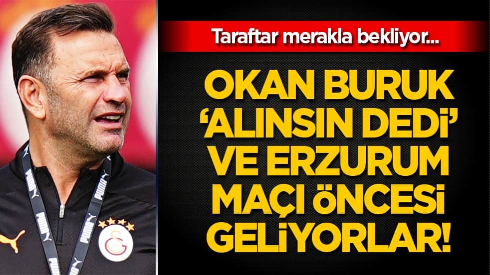 O takımla anlaştılar mı? Olay karar Galatasaray yönetiminden... Erzurum deplasmanı öncesi...