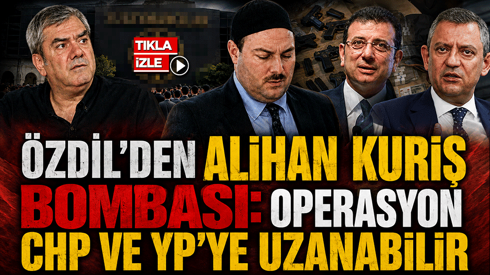 Özdil’den Alihan Kuriş bombası: Operasyon CHP ve YP'ye uzanabilir