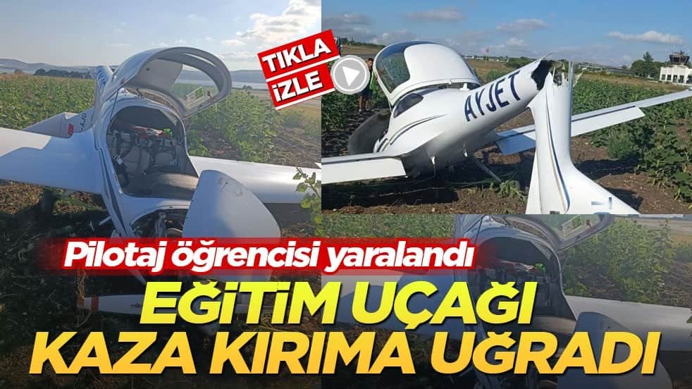 Pilotaj öğrencisi yaralandı! Eğitim uçağı kaza kırıma uğradı