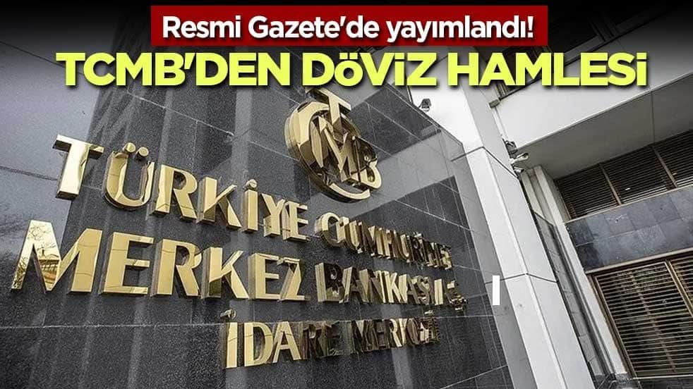 Resmi Gazete'de yayımlandı! TCMB'den döviz hamlesi