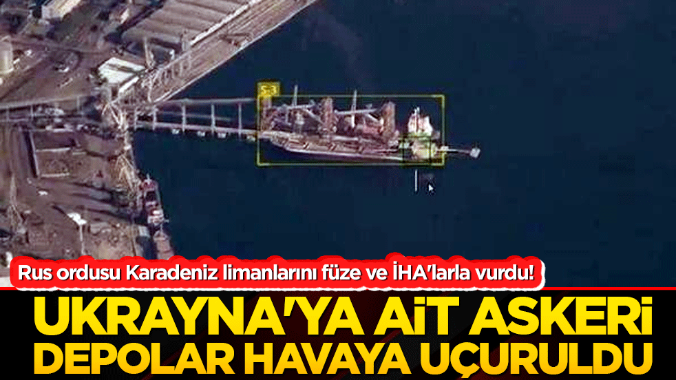 Rus ordusu Karadeniz limanlarını füze ve İHA'larla vurdu! Ukrayna'ya ait askeri depolar havaya uçuruldu!