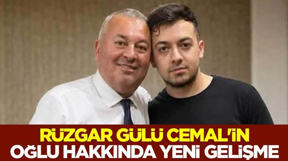 Rüzgar gülü Cemal'in oğlu hakkında yeni gelişme