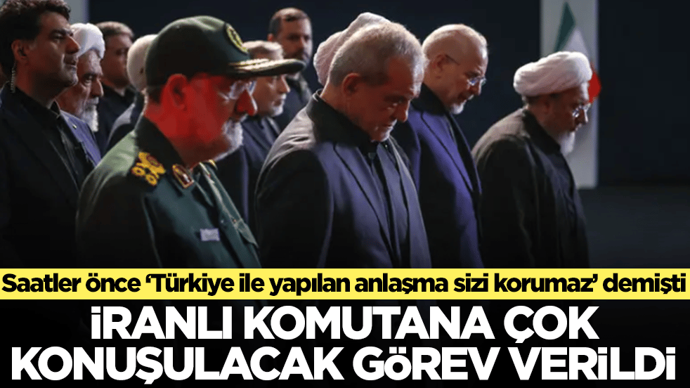 Saatler önce ''Türkiye ile anlaşma sizi korumaz' diyen İranlı komutana çok konuşulacak görev