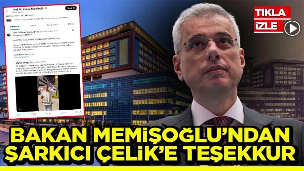 Sağlık Bakanı Memişoğlu'ndan Şarkıcı Çelik'e sosyal medyadan teşekkür etti
