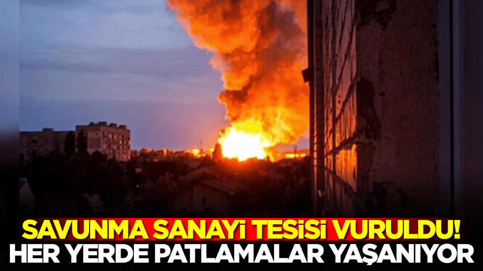 Savunma sanayi tesisi vuruldu: Her yerde patlamalar yaşanıyor