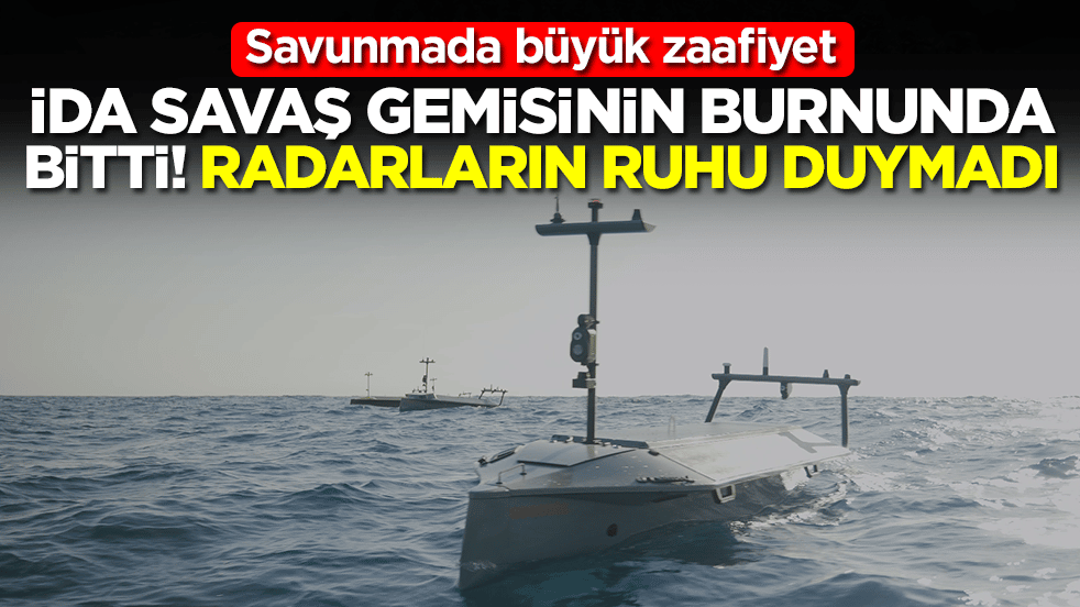 Savunmada büyük zaafiyet: İDA savaş gemisinin burnunda bitti, radarların ruhu duymadı