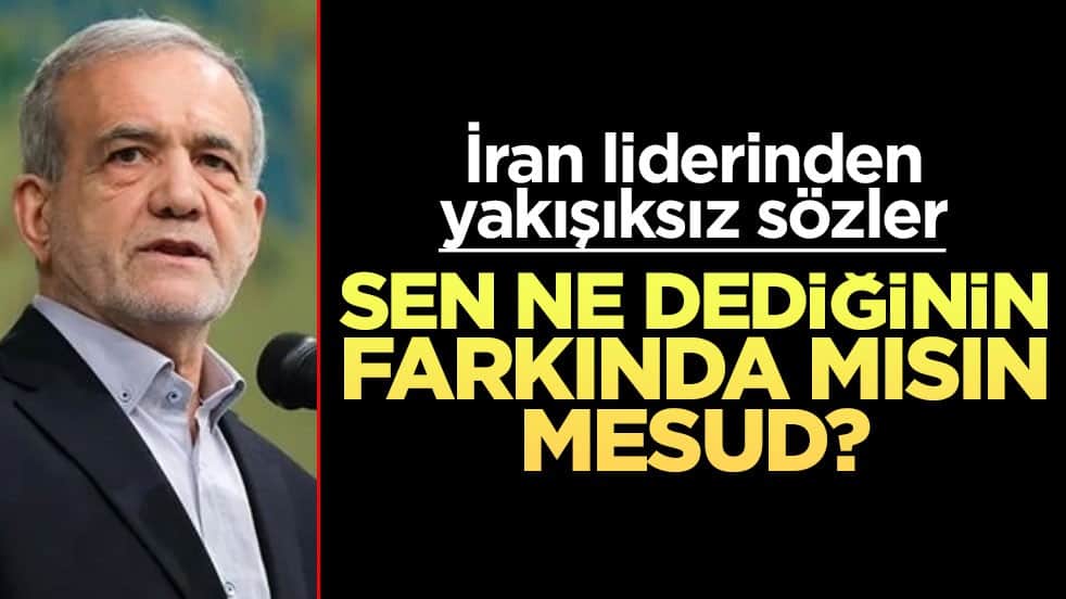 Sen ne dediğinin farkında mısın Mesud? İran liderinden yakışıksız sözler!