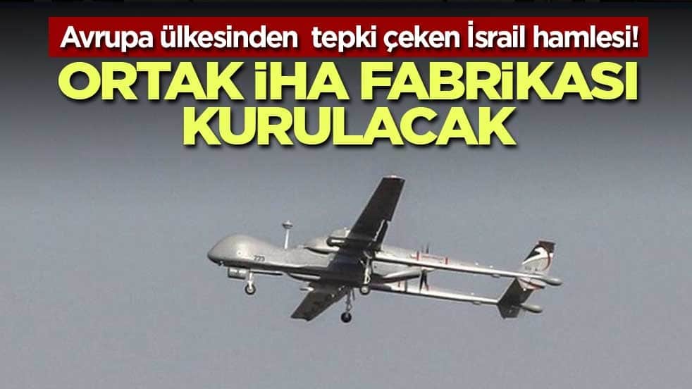 Sırbistan’dan tepki çeken İsrail hamlesi!Ortak İHA fabrikası kurulacak