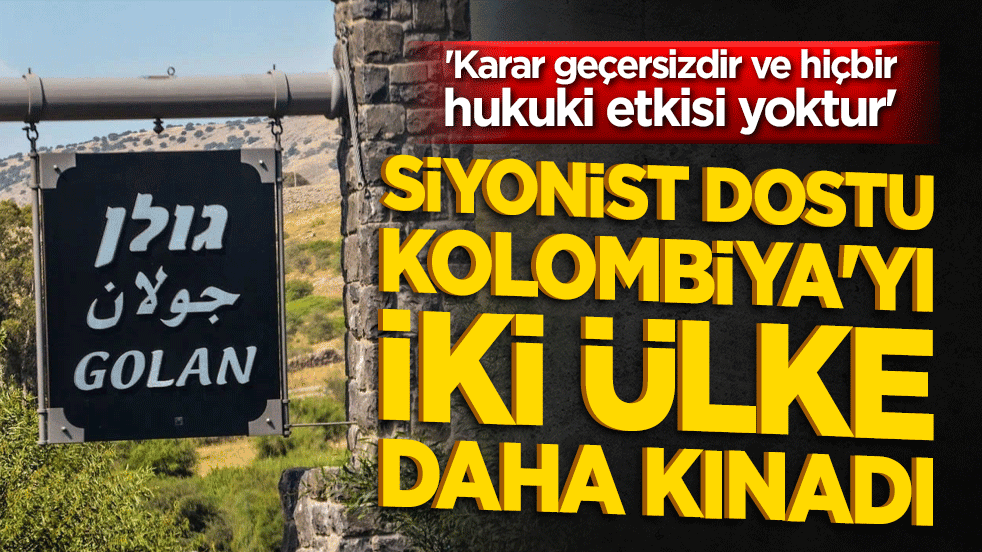 Siyonist dostu Kolombiya'yı iki ülke daha kınadı!