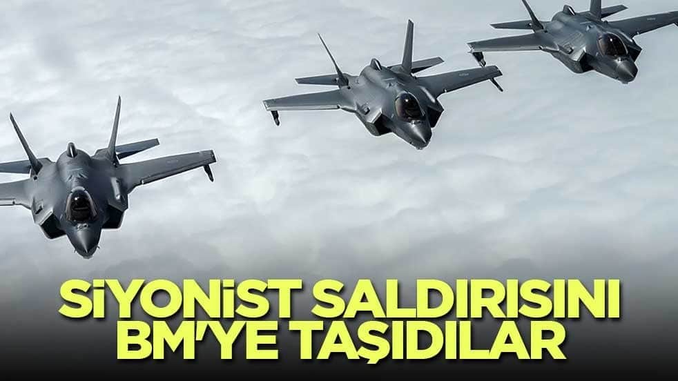 Siyonist saldırısını BM'ye taşıdılar