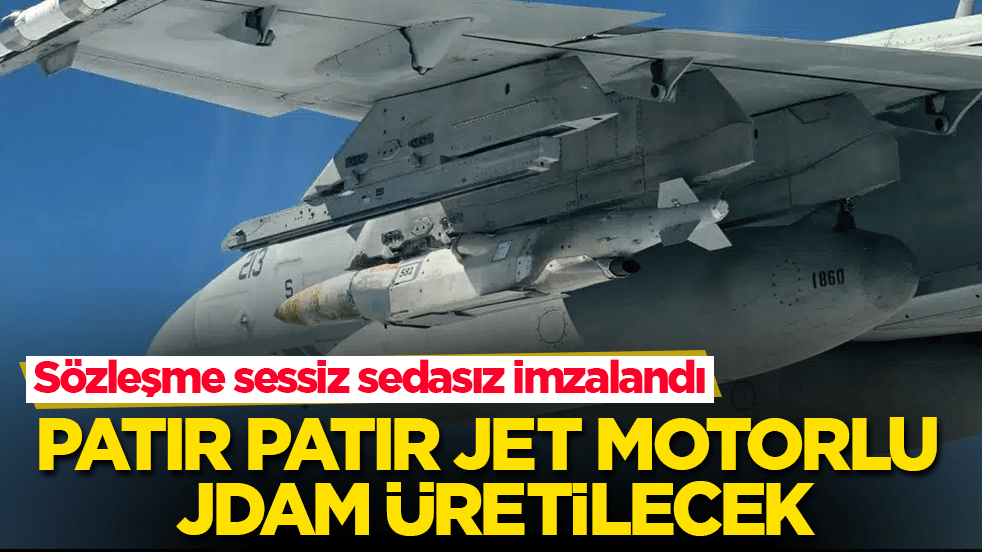 Sözleşme sessiz sedasız imzalandı! Patır patır jet motorlu JDAM üretilecek