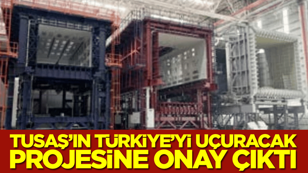 Sürpriz gelişme: TUSAŞ’ın Türkiye’yi uçuracak projesine onay çıktı 