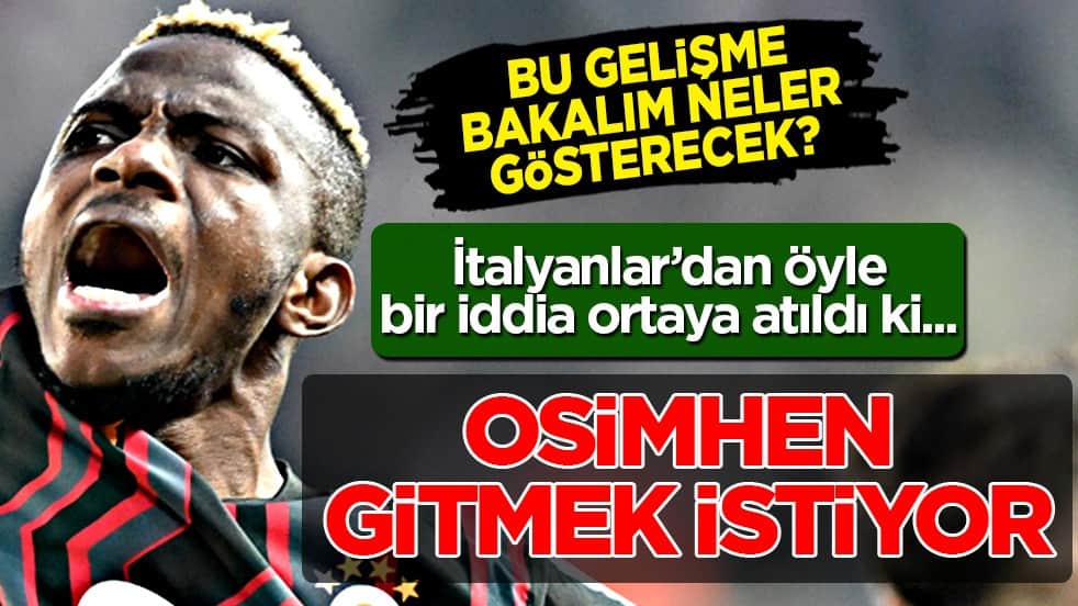 Suudi Arabistan devrede mi? Bu iddia ortalığı karıştıracak: Osimhen: Bırakın gideyim