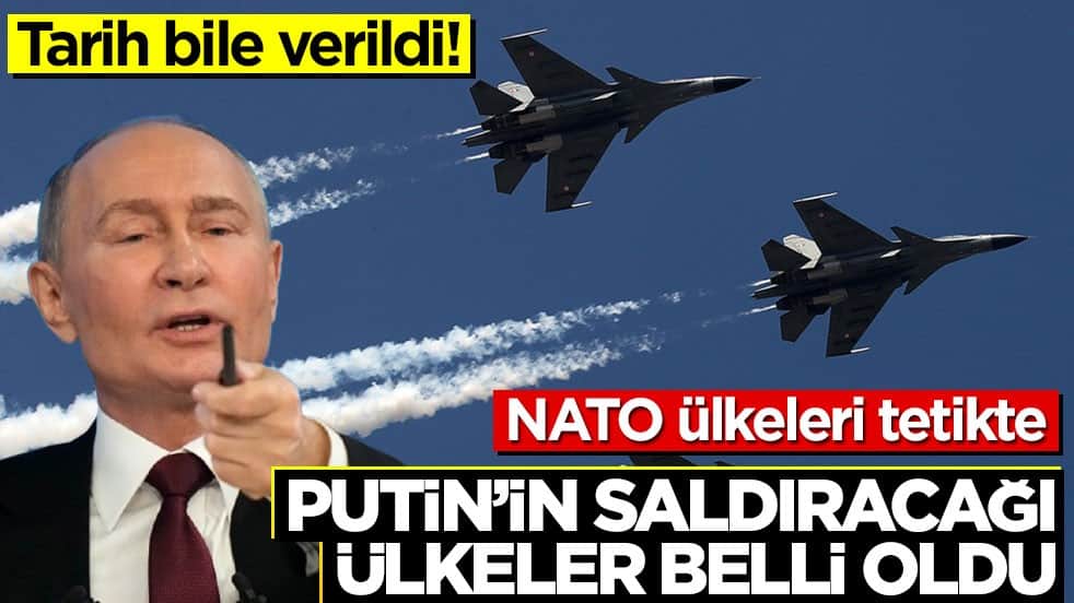 Tarih bile verildi! NATO ülkeleri tetikte: Putin'in saldıracağı ülkeler belli oldu