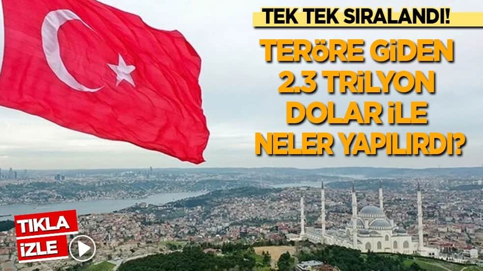 Tek tek sıralandı: Teröre harcanan 2.3 trilyon dolar ile neler yapılırdı?