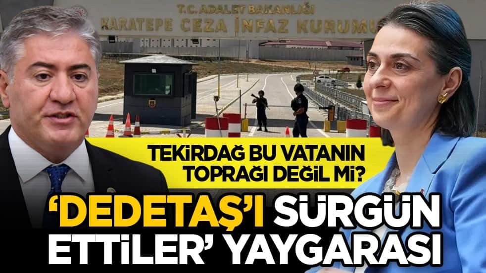 Tekirdağ bu vatanın toprağı değil mi? ‘Dedetaş’ı sürgün ettiler’ yaygarası