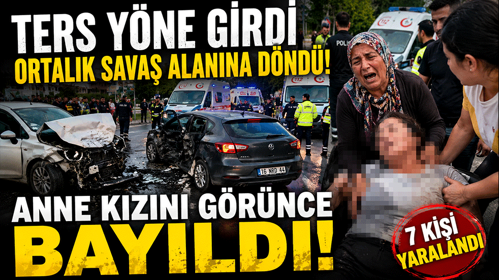 Ters yöne girdi, ortalık savaş alanına döndü! Anne kızını görünce bayıldı