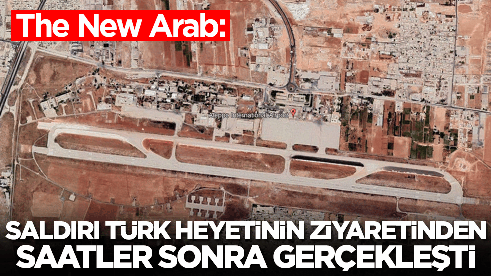 The New Arab: Saldırı Türk heyetinin ziyaretinden saatler sonra gerçekleşti