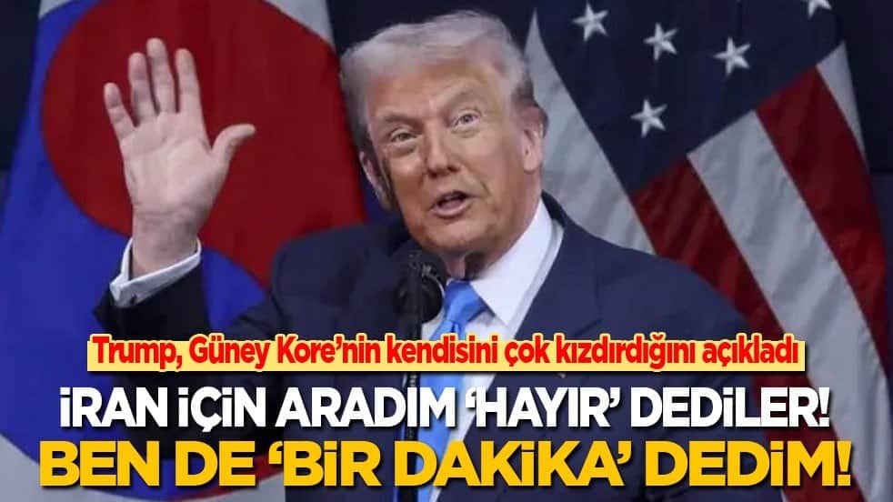 Trump, Güney Kore'nin kendisini çok kızdırdığını açıkladı: İran için aradım ‘hayır’ dediler! Ben de ‘bir dakika’ dedim!