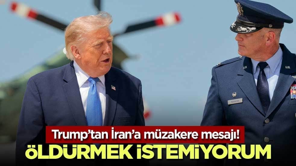 Trump’tan İran’a müzakere mesajı! Öldürmek istemiyorum