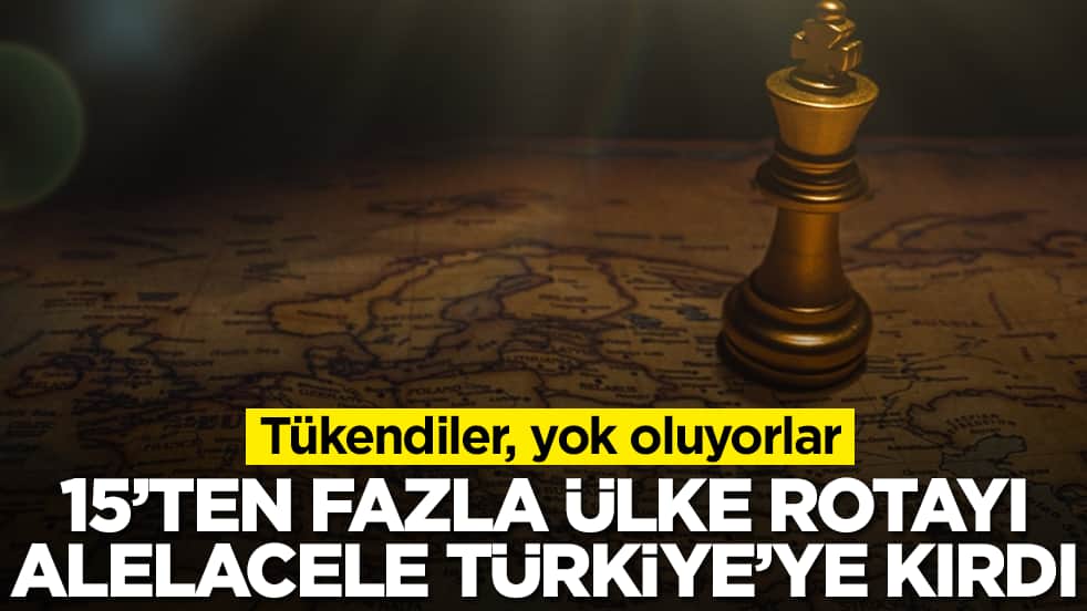 Tükendiler, yok oluyorlar: 15'ten fazla ülke rotayı alelacele Türkiye'ye kırdı
