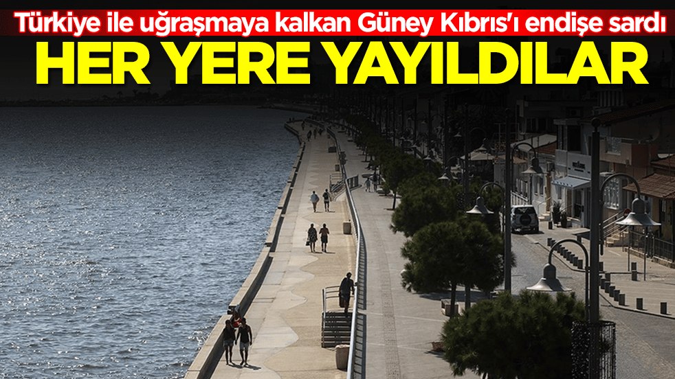 Türkiye ile uğraşmaya kalkan Güney Kıbrıs'ı endişe sardı: Her yere yayıldılar