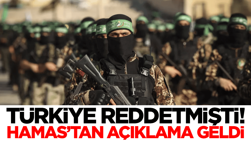 Türkiye reddetmişti: Hamas'tan açıklama geldi