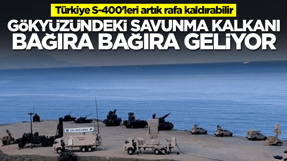 Türkiye S-400'leri artık rafa kaldırabilir: Gökyüzündeki savunma kalkanı bağıra bağıra geliyor