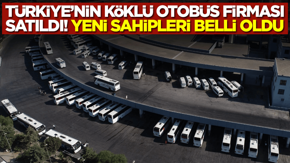 Türkiye'nin 64 yıllık köklü otobüs firması ani kararla satıldı: Yeni sahipleri belli oldu