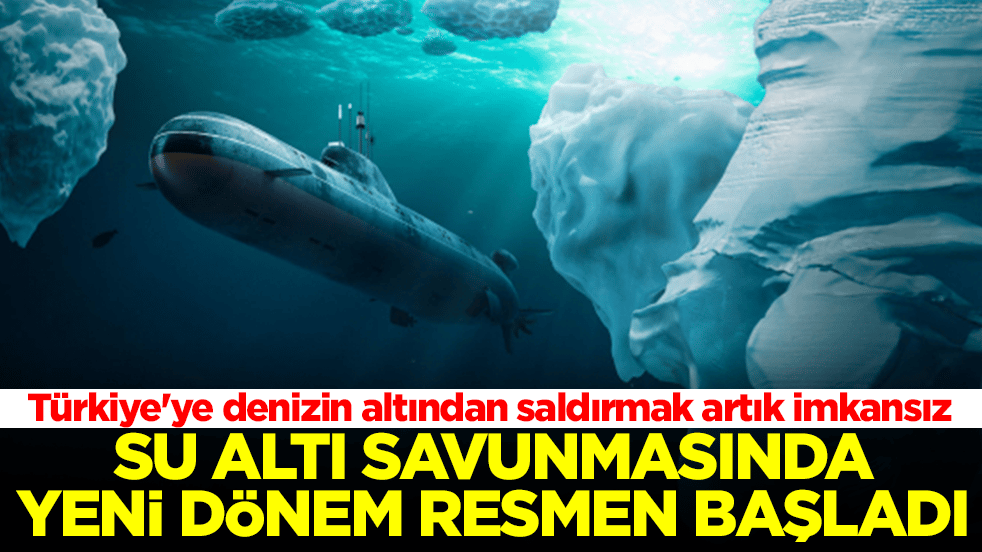 Türkiye'ye denizin altından saldırmak artık imkansız: Su altı savunmasında yeni dönem resmen başladı