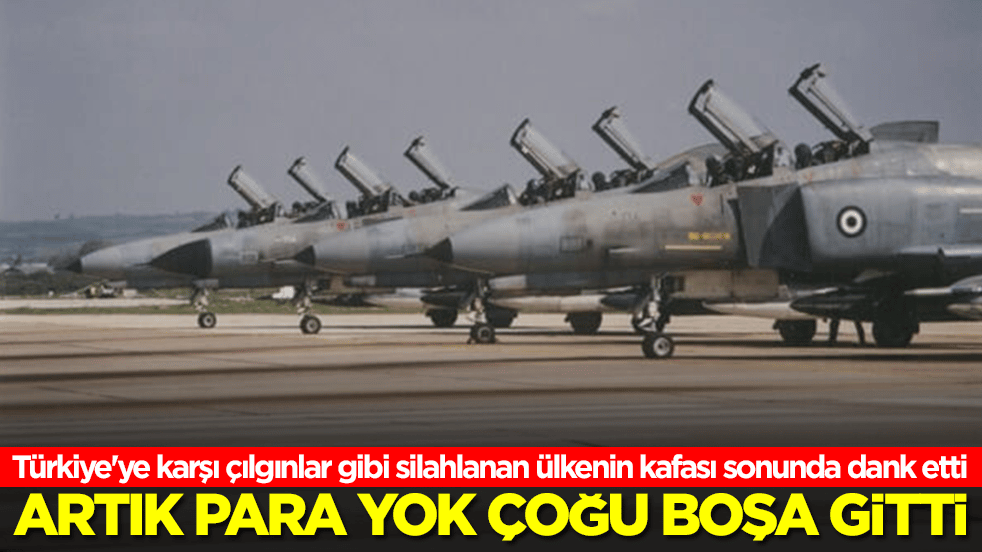 Türkiye'ye karşı çılgınlar gibi silahlanan ülkenin kafası sonunda dank etti: Artık para yok çoğu boşa gitti