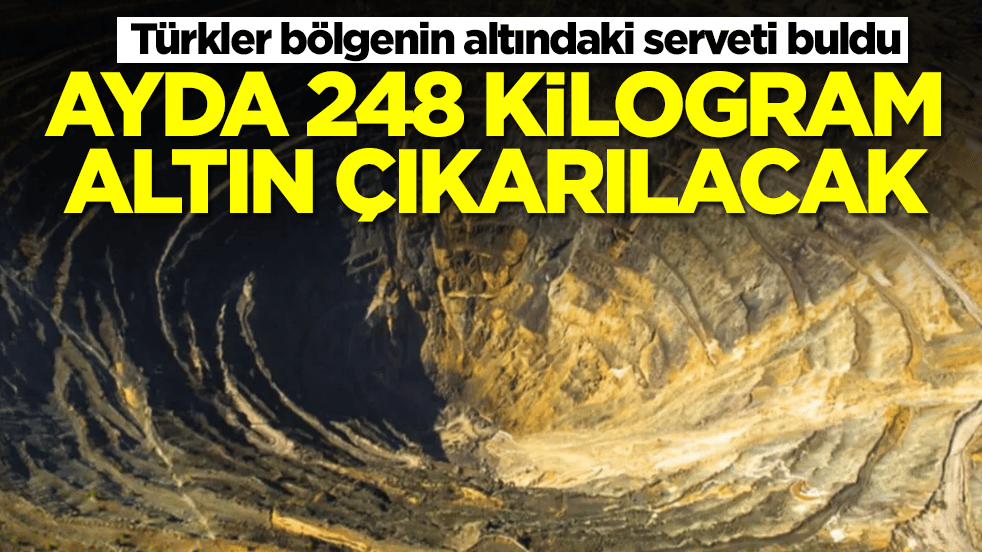 Türkler bölgenin altındaki serveti buldu: Ayda 248 kilogram altın çıkarılacak