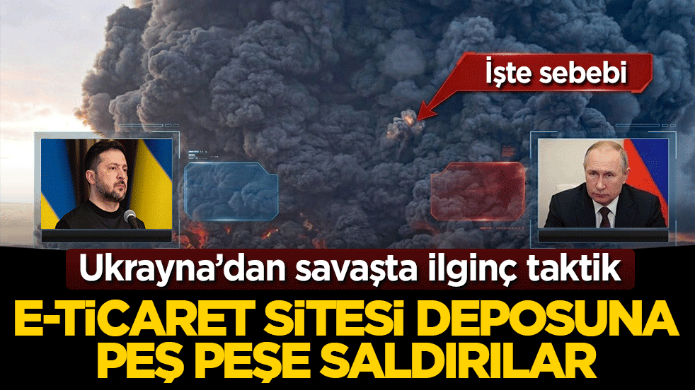 Ukrayna’dan savaşta ilginç taktik: E-ticaret sitesi deposuna peş peşe saldırılar