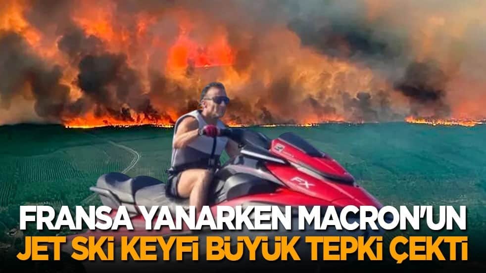 Ülke yanarken Macron'un jet ski keyfi, Fransızları kızdırdı