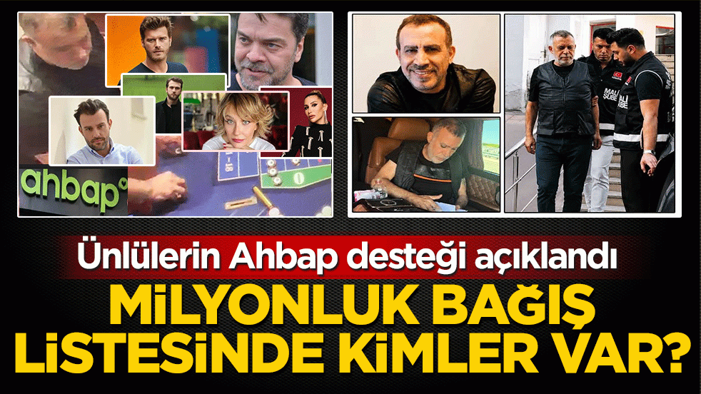 Ünlülerin Ahbap desteği açıklandı! Milyonluk bağış listesinde kimler var?