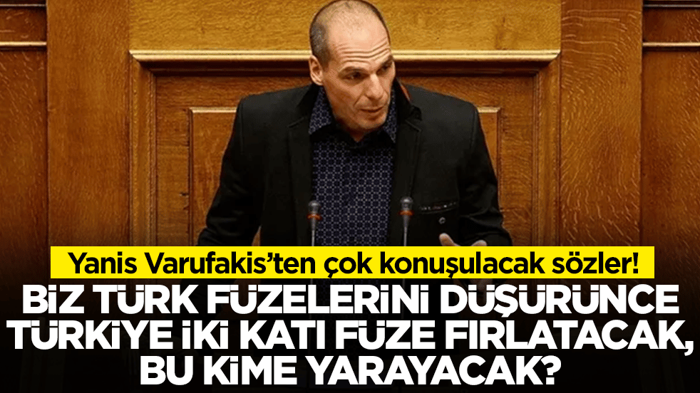 Yanis Varoufakis: Biz Türk füzelerini düşürünce Türkiye iki katı füze fırlatacak, bu kime yarayacak