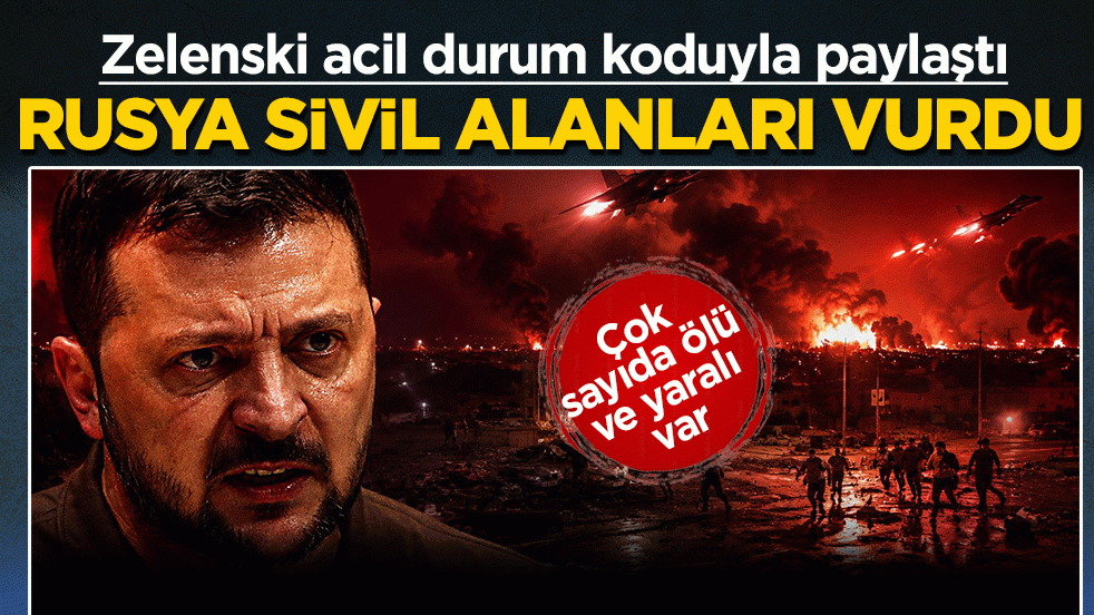 Zelenski acil durum koduyla paylaştı: Rusya sivil alanları vurdu, çok sayıda ölü var