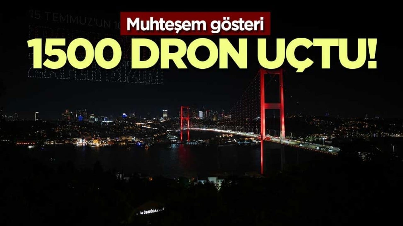1500 dron uçtu! Muhteşem gösteri