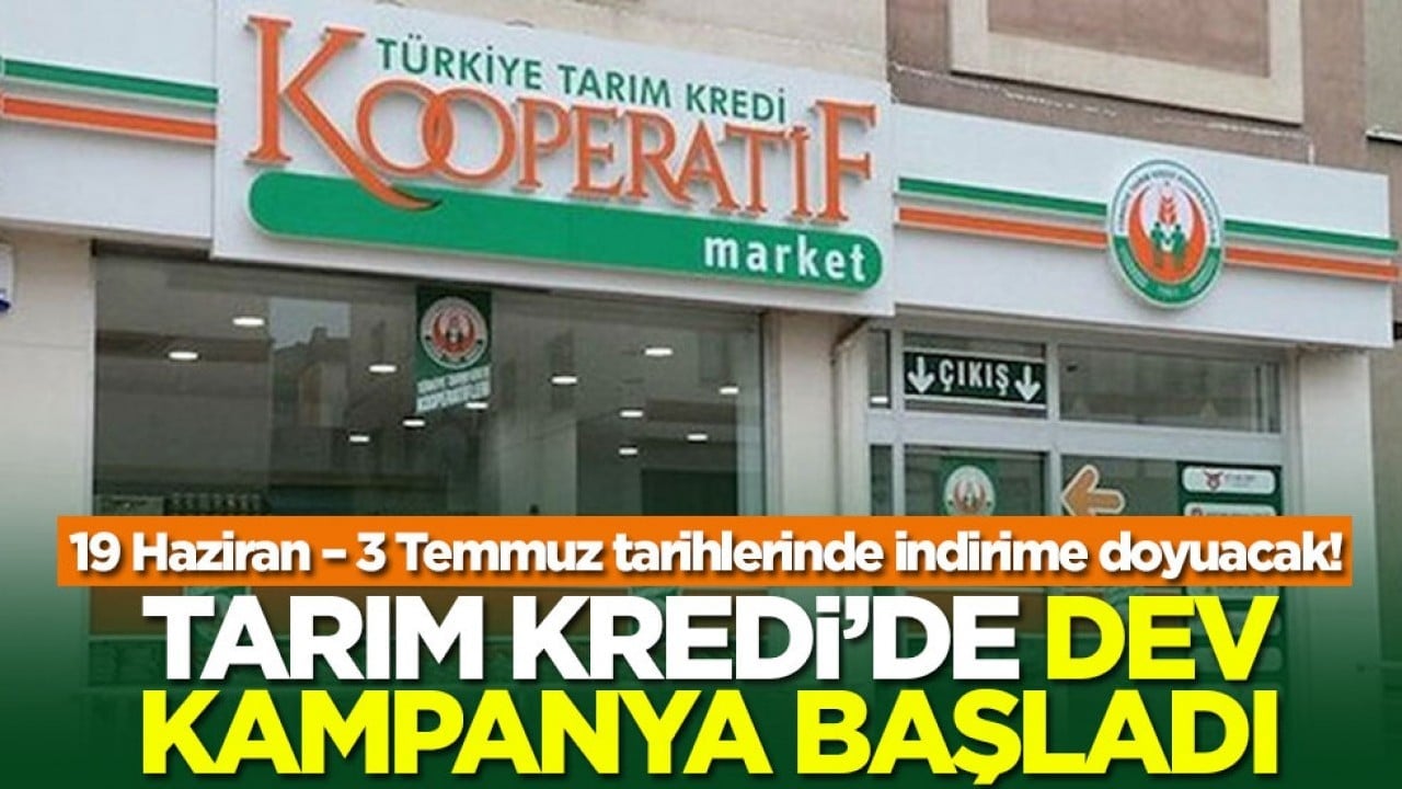 19 Haziran – 3 Temmuz tarihlerinde indirime doyuracak! Tarım Kredi'de dev kampanya başladı
