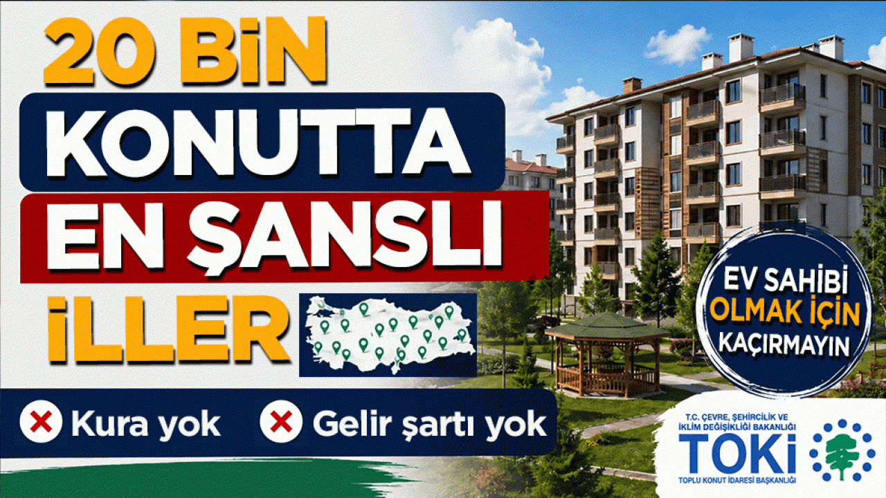 20 bin konutta en şanslı iller: Kura yok!
