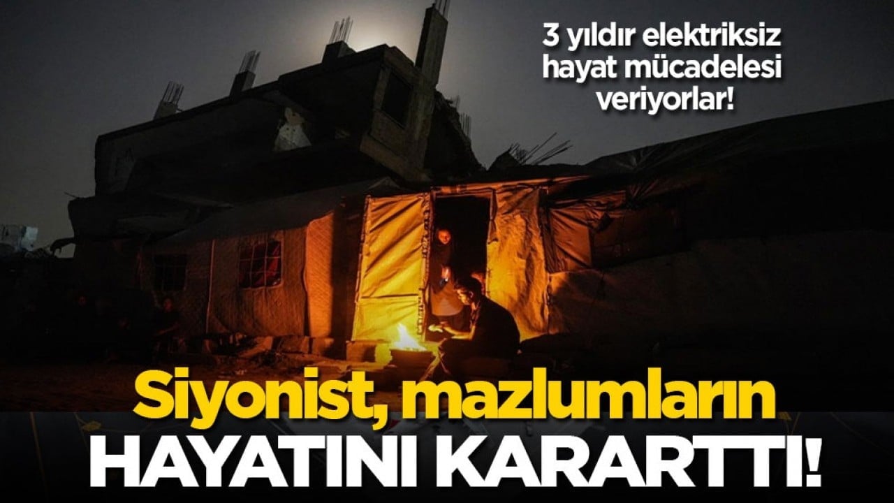 3 yıldır elektriksiz hayat mücadelesi veriyorlar! Siyonist, mazlumların hayatını kararttı