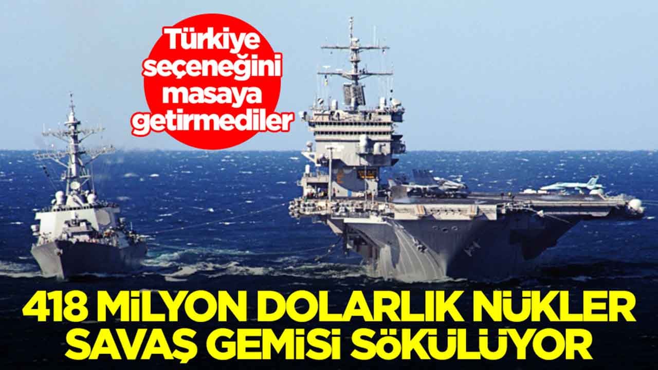 418 milyon dolarlık nükleer uçak gemisi sökülüyor: Türkiye seçeneğini masaya getirmediler