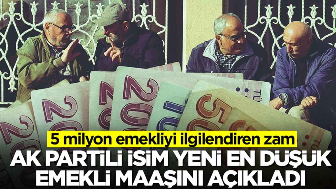 5 milyon emekliyi ilgilendiren zam: AK Partili isim yeni en düşük emekli maaşını açıkladı