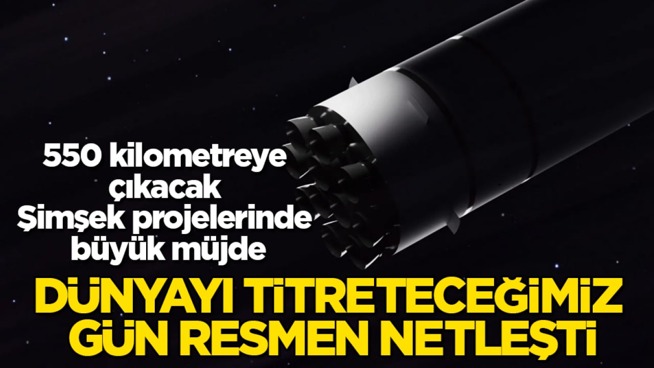 550 kilometreye çıkacak Şimşek projelerinde büyük müjde: Dünyayı titreteceğimiz gün resmen netleşti