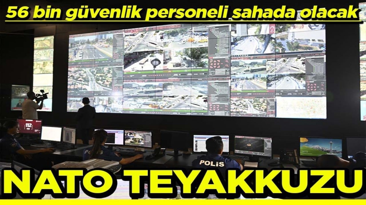 56 bin güvenlik personeli sahada olacak NATO teyakkuzu