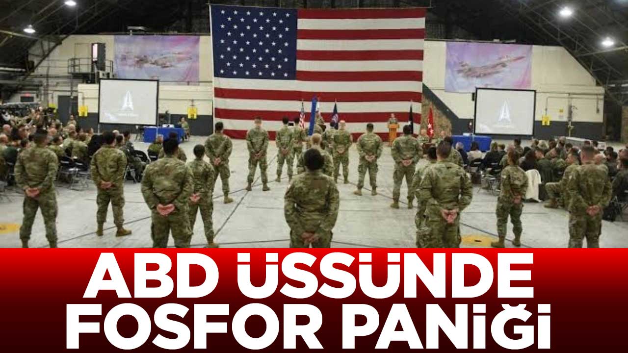 ABD askeri üssünde fosfor paniği