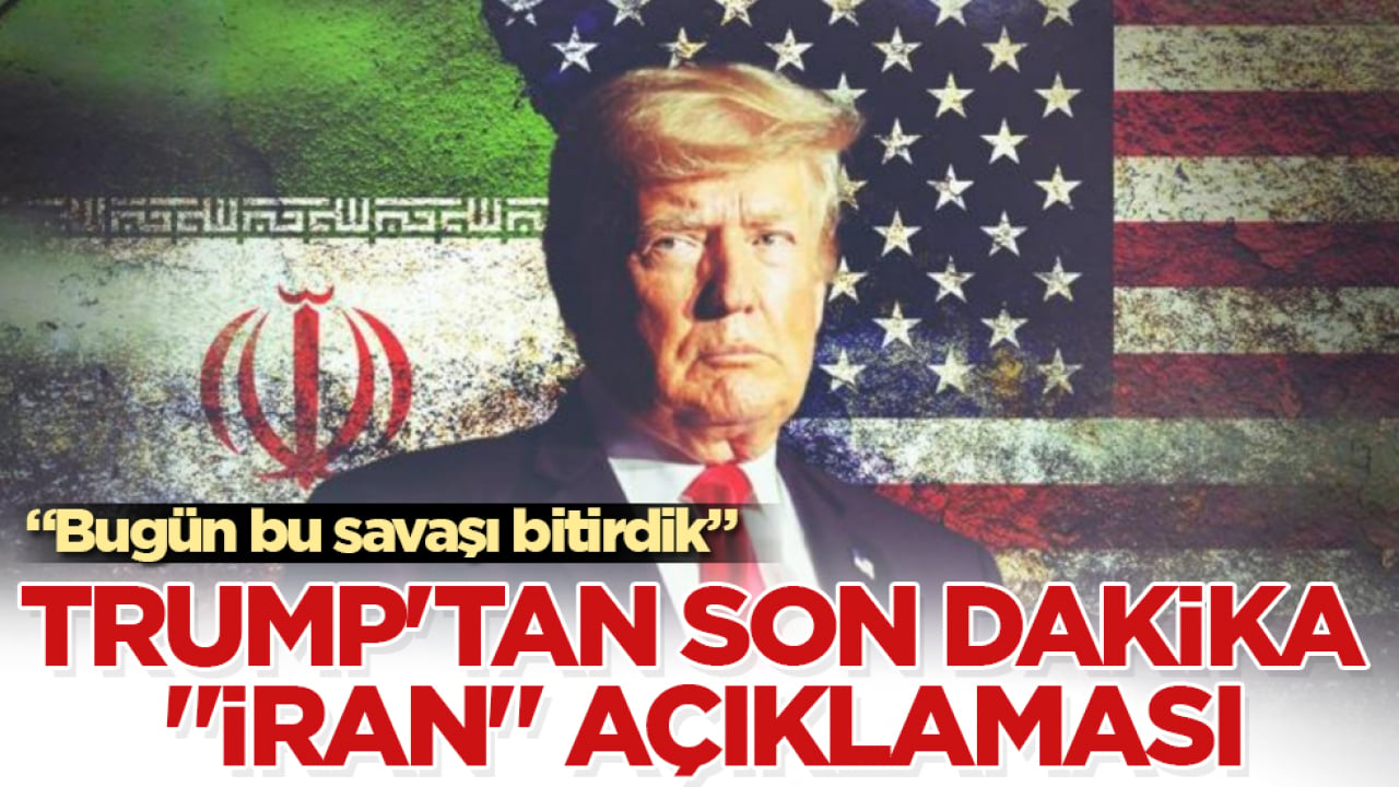 ABD Başkanı Trump'tan son dakika "İran" açıklaması: Bugün bu savaşı bitirdik