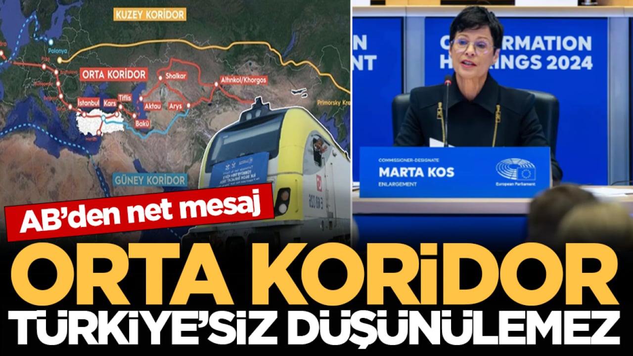AB’den net mesaj: Orta Koridor Türkiye’siz düşünülemez