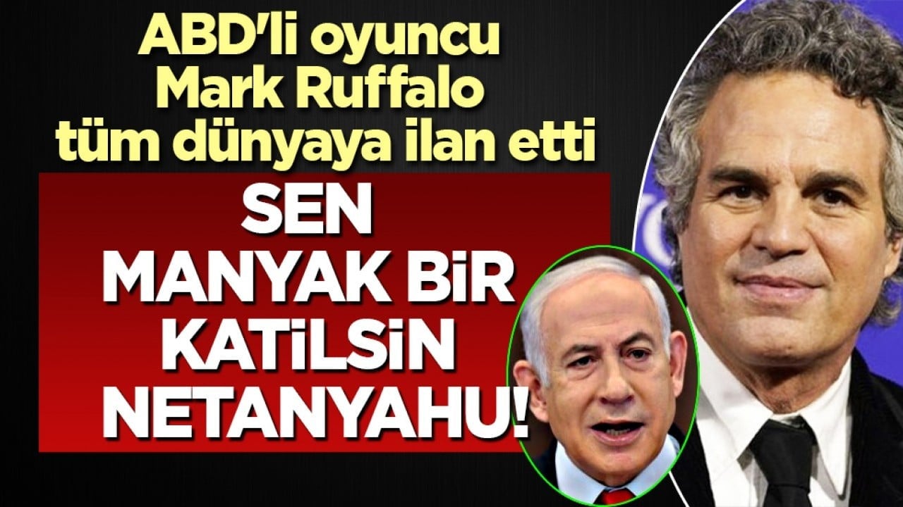 ABD'li oyuncu Mark Ruffalo tüm dünyaya ilan etti: Sen manyak bir katilsin Binyamin Netanyahu!