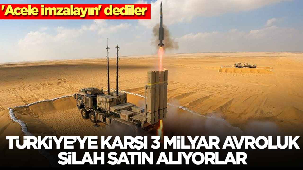 'Acele imzalayın' dediler: Türkiye'ye karşı 3 milyar avroluk silah alıyorlar